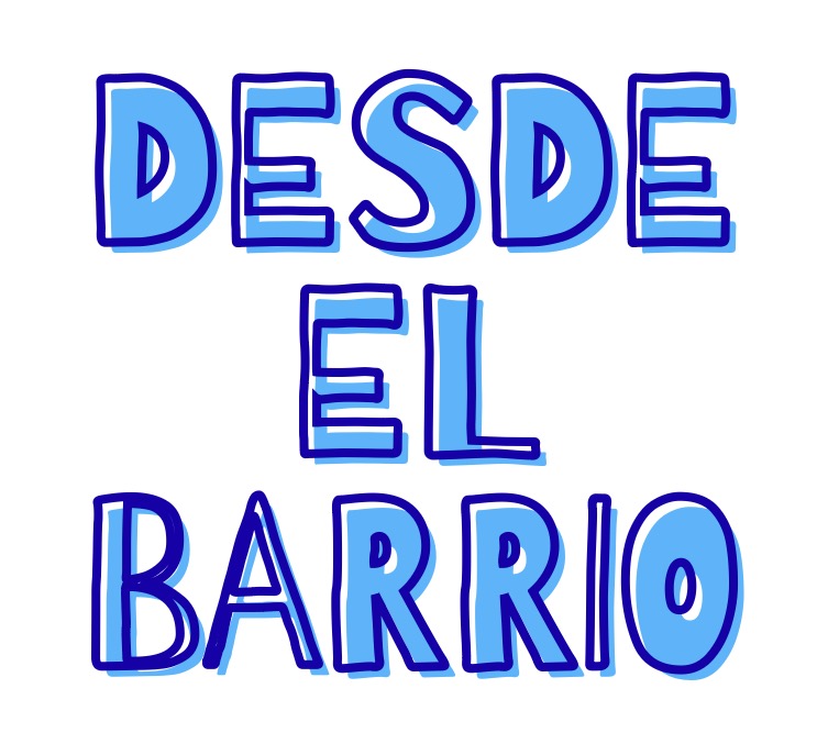 Desde El Barrio - From the Neighbourhood