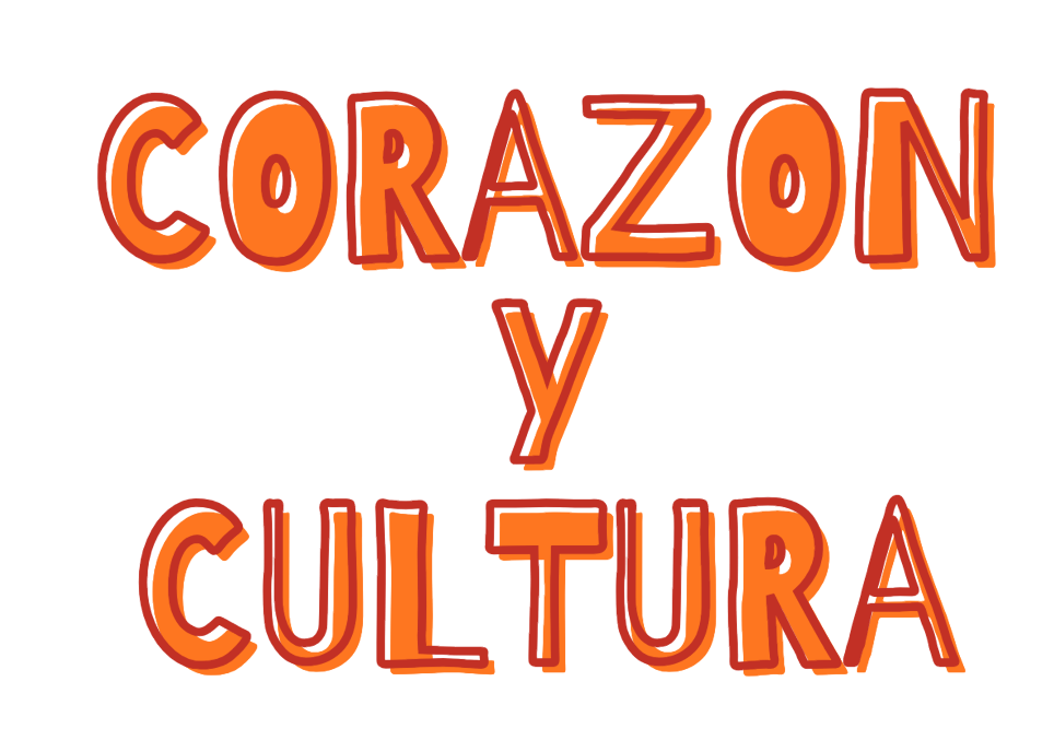 Corazon y Cultura - Heart & Culture
